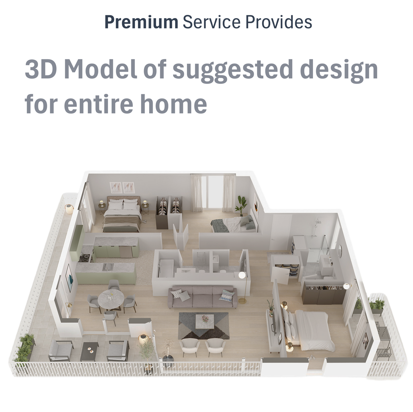 Premium size-based service provided: 3D Model Video Demonstration of suggested design for entire home.